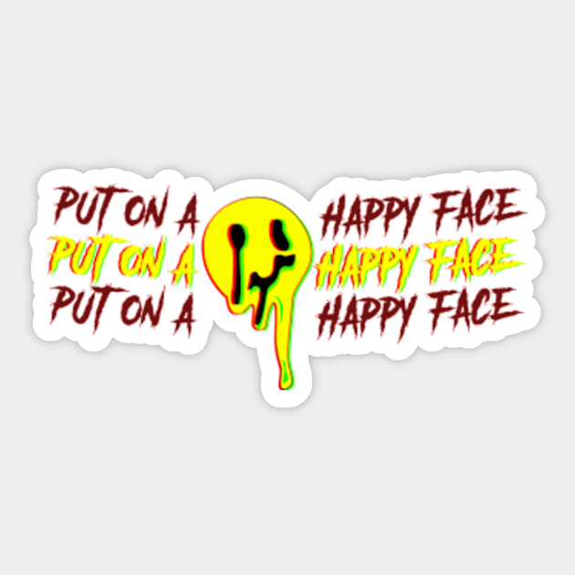 Put on a happy face happy face sticker teepublic